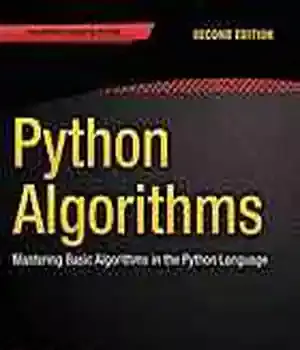 دانلود کتاب Python Algorithms : Mastering Basic in the Language, Second Edition – 