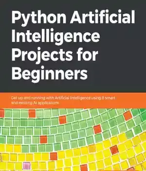 دانلود کتاب Python Artificial Intelligence Projects for Beginners