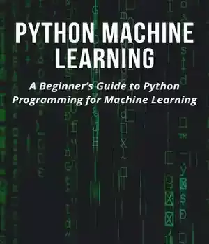 دانلود کتاب Python Machine Learning: A BeginnerÖs Guide to Programming for Learning