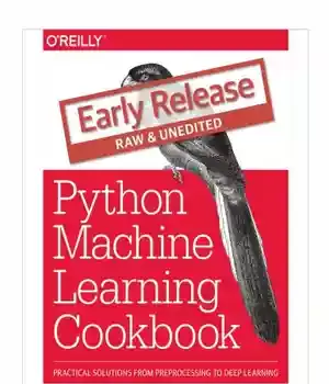 دانلود کتاب Python Machine Learning Cookbook (Early Release