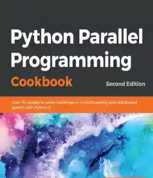 دانلود کتاب Python Parallel Programming Cookbook: Over 70 recipes to solve asynchronous and distributed computing problems with 3