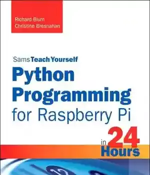 دانلود کتاب Python Programming for Raspberry Pi in 24 Hours