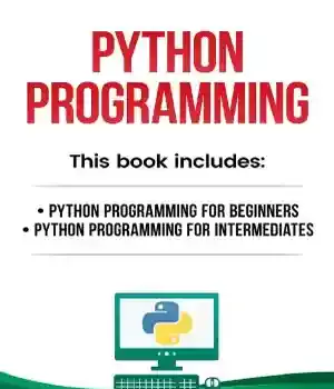 دانلود کتاب Python Programming. Programming for Beginners, Intermediates