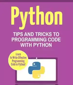 دانلود کتاب Python: Tips and Tricks to Programming Code with Python