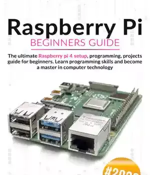 Programming Raspberry Pi/4 Lessons دانلود کتاب Raspberry PI Beginners Guide: The Ultimate 4 Setup ...