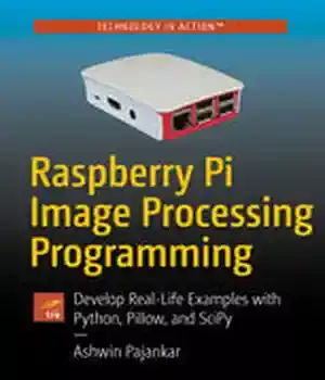دانلود کتاب Raspberry Pi Image Processing Programming: Develop Real ...