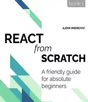 دانلود کتاب React from Scratch A friendly guide for absolute beginners