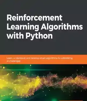 دانلود کتاب Reinforcement Learning Algorithms with Python: Learn, understand, and develop smart for addressing AI challenges – 