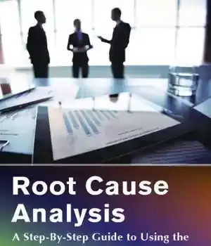 دانلود کتاب Root Cause Analysis: A Step-By-Step Guide to Using the Right Tool at Time