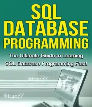 دانلود کتاب SQL Database Programming: The Ultimate Guide to Learning Programming Fast! – SQL