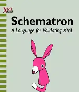 دانلود کتاب Schematron: a language for validating XML