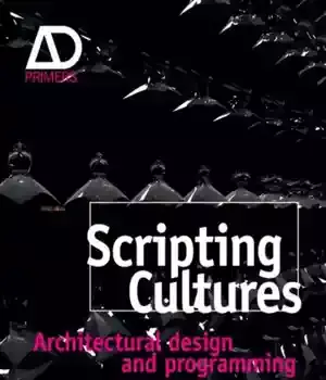دانلود کتاب Scripting Cultures: Architectural Design and Programming