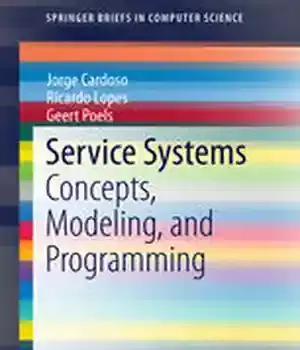 دانلود کتاب Service Systems: Concepts, Modeling, and Programming