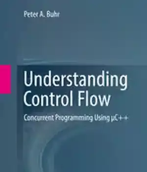دانلود کتاب Understanding Control Flow: Concurrent Programming Using C