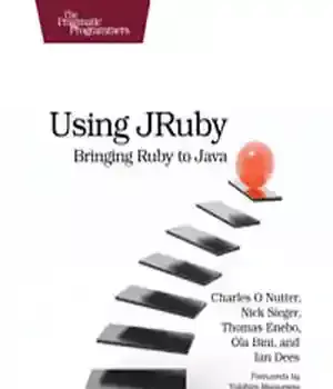 دانلود کتاب Using JRuby: Bringing Ruby to Java