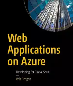 دانلود کتاب Web Applications on Azure: Developing for Global Scale