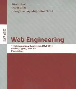دانلود کتاب Web Engineering: 11th International Conference, ICWE 2011, Paphos, Cyprus, June 20-24, 2011