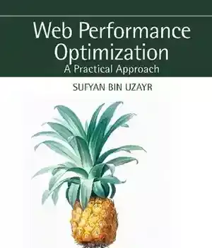دانلود کتاب Web Performance Optimization: A Practical Approach