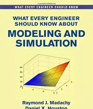 دانلود کتاب What Every Engineer Should Know About Modeling and Simulation
