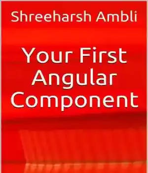 دانلود کتاب Your First Angular Component